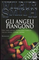 Gli angeli piangono libro di Smith Wilbur
