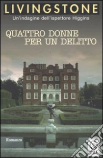 Quattro donne per un delitto libro di Livingstone J. B.