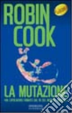 La mutazione libro di Cook Robin