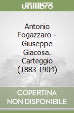Fogazzaro Antonio; Giacosa Giuseppe; Palmiero O. (cur.)