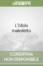 L'Idolo maledetto libro di Carioli Janna - Mattia Luisa