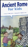 Ancient Rome for kids. Ediz. illustrata libro di Parisi Anna; Parisi Elisabetta; Punzi Rosaria