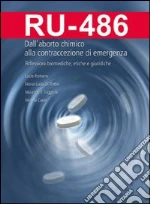 RU 486. Dall'aborto chimico alla contraccezione di emergenza libro