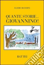Quante storie... Giovannino! libro di Bandini Egidio