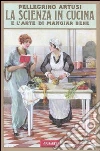 La scienza in cucina e l'arte di mangiar bene (rist. anast. 1907) libro di Artusi Pellegrino