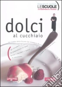 Dolci al cucchiaio libro di Santin Maurizio