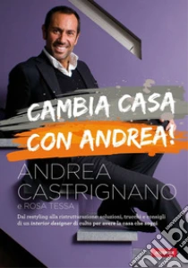 Cambio casa con Andrea! libro di Castrignano Andrea - Tessa Rosa