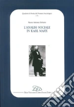 L'analisi sociale in Karl Marx libro di Fabiano Mauro A.