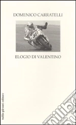 Elogio di Valentino libro di Carratelli Domenico