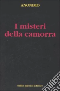 I misteri della camorra libro di Anonimo