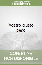 Vostro giusto peso libro di Huibers