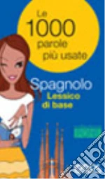 Spagnolo. Lessico di base libro