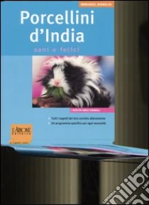 Porcellini d'India. Sani e felici libro di Birmelin Immanuel