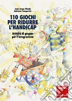 105 giochi per ridurre l'handicap. Attività di gruppo per l'integrazione libro di Chade José J. - Temporini Adriano