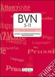 BVN test 5-11. Batteria di valutazione neuropsicologica per l'età evolutiva. Con CD-ROM libro
