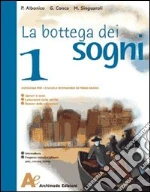 La bottega dei sogni. Con Letteratura. Per la Scuola media (2) libro di Albonico Paolo - Conca G. - Singuaroli Massimo