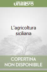 L'agricoltura siciliana libro di Giglio Flavio