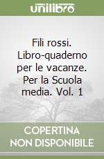 Fili rossi. Libro-quaderno per le vacanze (1) libro di Carlà Marisa