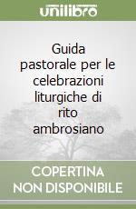 Arcidiocesi di Milano (cur.); Commissione liturgica regionale lombarda (cur.)