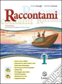 Raccontami. Il mito e l'epica-Il mio quaderno INVALSI 1. Per le Scuole superiori libro di Asnaghi Emilia, Gaviani Raffaella