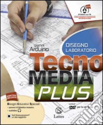 Tecnomedia plus. Settore produzione. Tavole illustrate-Disegno-Mi preparo. Con e-book. Con espansione online. Con CD e DVD. Per la Scuola media libro di Arduino Gianni