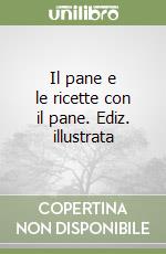 Il pane e le ricette con il pane libro di Strada Annalisa