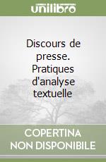 Discours de presse. Pratiques d'analyse textuelle libro di Cabasino Francesca