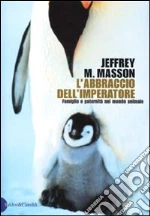 L'Abbraccio dell'imperatore libro di Masson Jeffrey M.