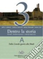 Dentro la storia. Eventi, testimonianze e interpretazioni 3A-3B. Per le Scuole superiori libro di Ciuffoletti Zeffiro - Baldocchi Umberto - Bucciarelli Stefano