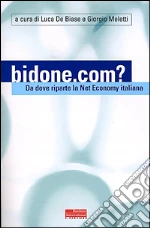 Bidone.com? Da dove riparte la Net Economy in Italia libro