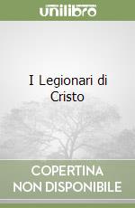 I Legionari di Cristo libro di Berry Jason; Renner Gerald