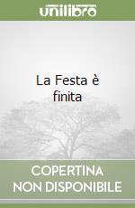 La Festa è finita libro di Heinberg Richard