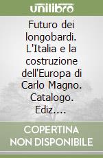 Bertelli C. (cur.); Brogiolo G. P. (cur.)