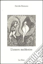 Amore maldestro libro di Romano Davide