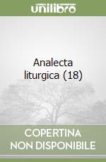 Analecta liturgica (18) libro di Chavasse Antoine