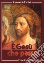 E Gesù che passa libro di Escrivá de Balaguer Josemaría