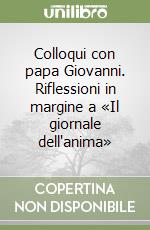 Colloqui con papa Giovanni. Riflessioni in margine a «Il giornale dell'anima» libro di Turoldo David M.