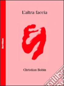 L'Altra faccia libro di Bobin Christian