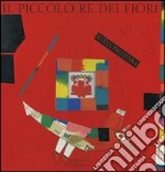Il piccolo re dei fiori libro di Pacovska Kveta