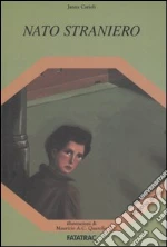 Nato straniero libro di Carioli Janna