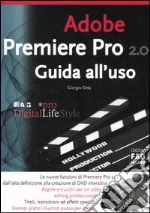 Adobe premiere pro 2.0. Guida all'uso libro di Sitta Giorgio