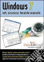 Windows 7. Reti, sicurezza, tecniche avanzate libro di Di Fluri Antonio - Maltraversi Marco