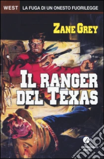 Il ranger del Texas libro di Grey Zane