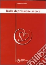 Dalla depressione si esce libro di Di Salvo Salvatore