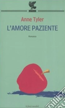 L'amore paziente libro di Tyler Anne