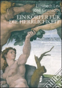 Körper für die Herrlichkeit (Ein) libro di Lev Elizabeth - Granados José