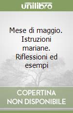 Mese di maggio. Istruzioni mariane. Riflessioni ed esempi libro di Cardarelli Evaristo