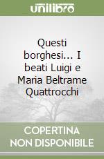 Papsogli Giorgio; Fondazione Luigi e Maria Beltrame Quattrocchi (cur.)
