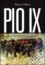 Pio IX e la rivoluzione italiana libro di De Mattei Roberto