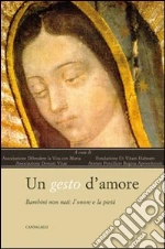 Associazione 'Difendere la vita con Maria' (cur.); Associazione 'Ut Vitam Habeant' (cur.); Associazione 'Donum Vitae' (cur.)